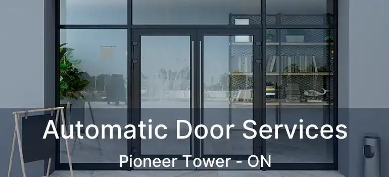Automatic Door Services Pioneer Tower - ON