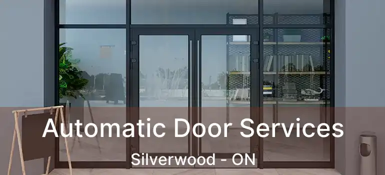 Automatic Door Services Silverwood - ON