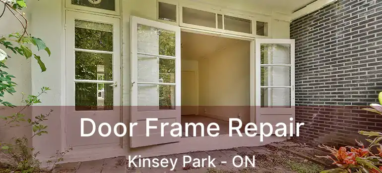  Door Frame Repair Kinsey Park - ON