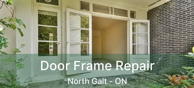  Door Frame Repair North Galt - ON