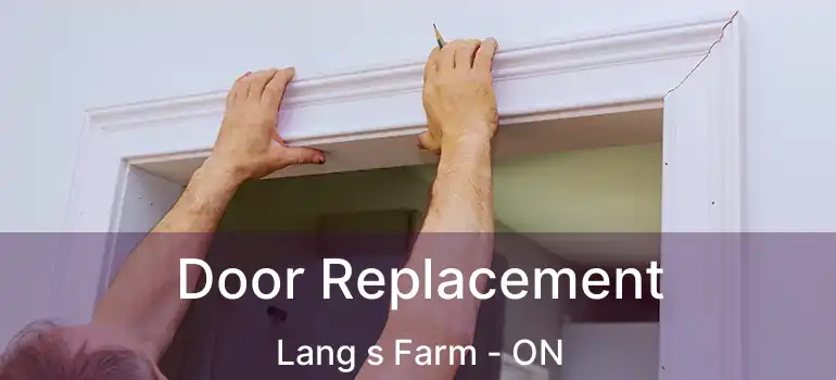  Door Replacement Lang s Farm - ON