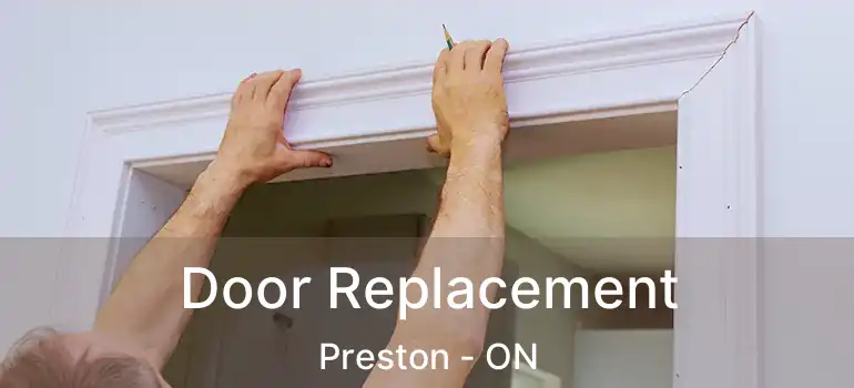 Door Replacement Preston - ON