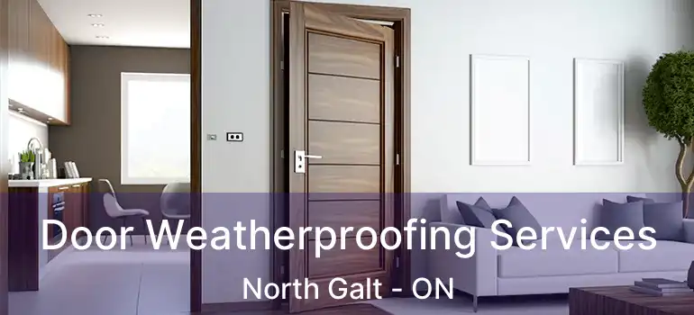 Door Weatherproofing Services North Galt - ON