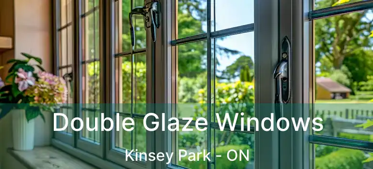 Double Glaze Windows Kinsey Park - ON