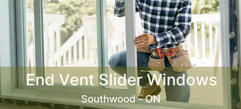  End Vent Slider Windows Southwood - ON