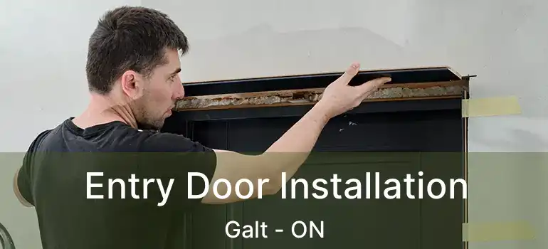 Entry Door Installation Galt - ON