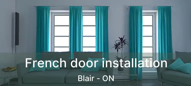  French door installation Blair - ON