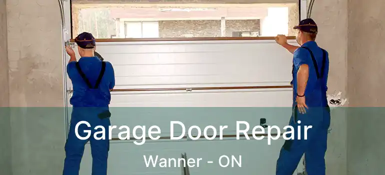  Garage Door Repair Wanner - ON