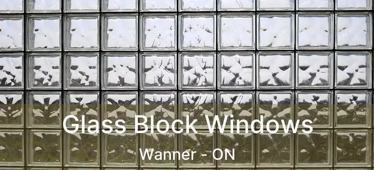  Glass Block Windows Wanner - ON