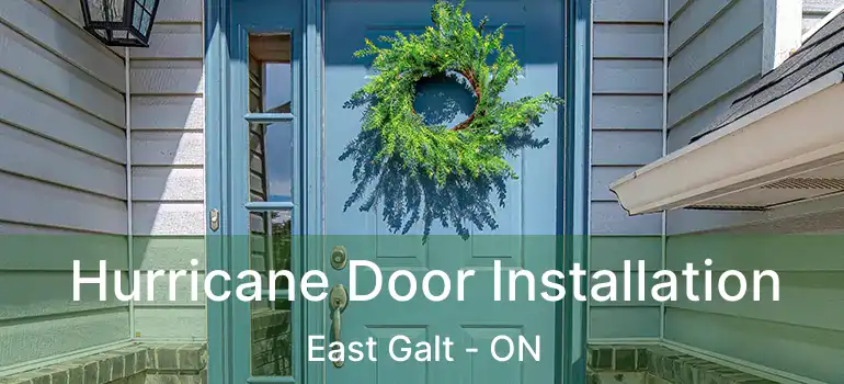  Hurricane Door Installation East Galt - ON