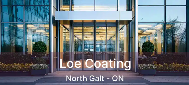 Loe Coating North Galt - ON