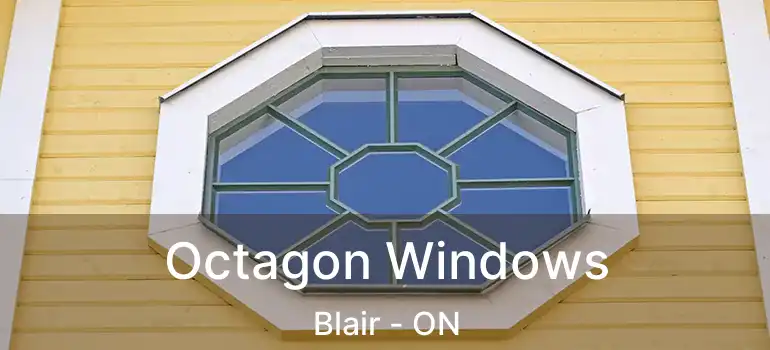  Octagon Windows Blair - ON
