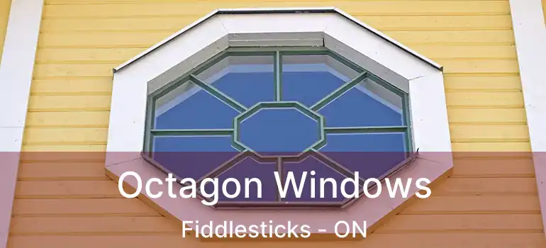  Octagon Windows Fiddlesticks - ON
