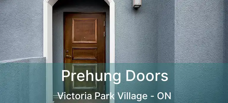  Prehung Doors Victoria Park Village - ON