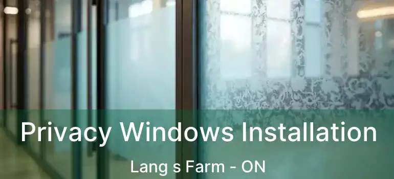 Privacy Windows Installation Lang s Farm - ON