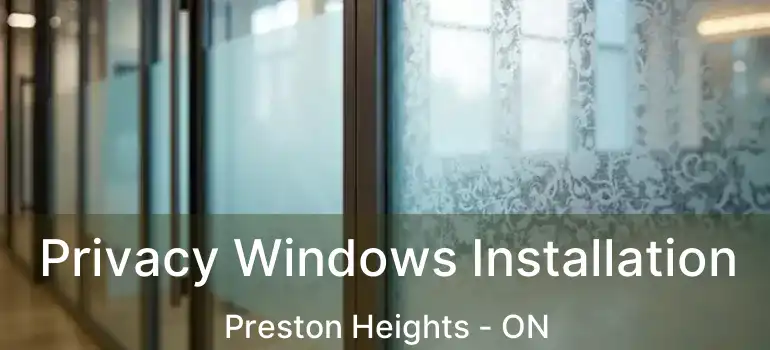 Privacy Windows Installation Preston Heights - ON