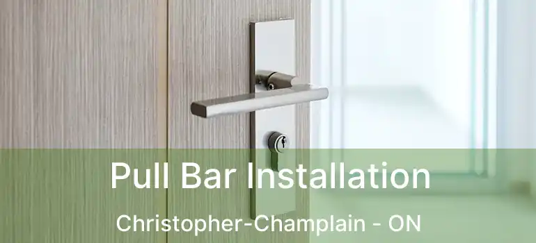 Pull Bar Installation Christopher-Champlain - ON