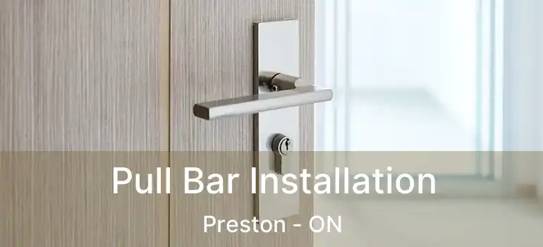 Pull Bar Installation Preston - ON