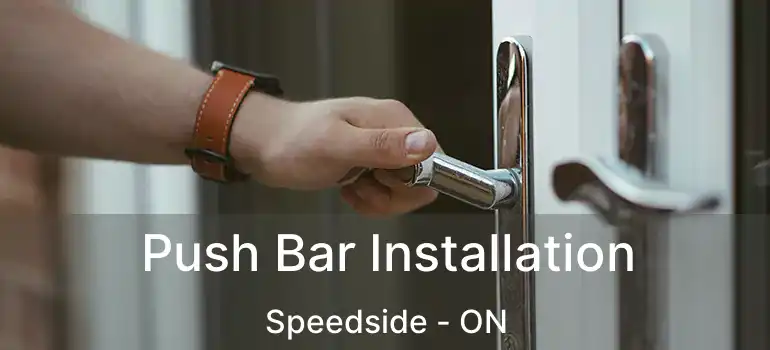 Push Bar Installation Speedside - ON