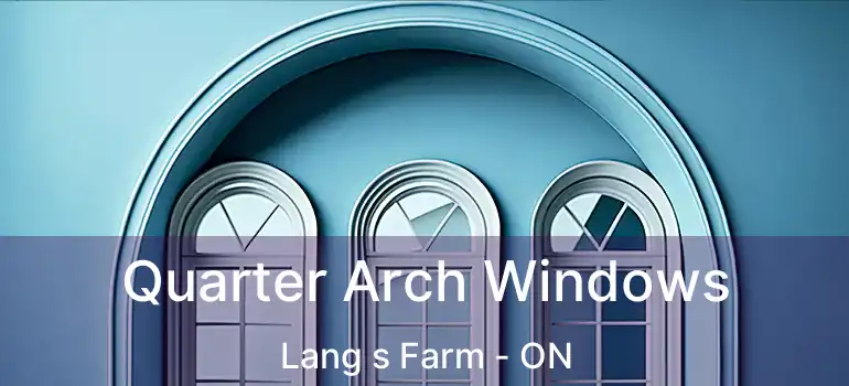  Quarter Arch Windows Lang s Farm - ON