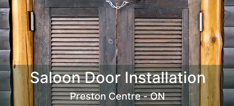  Saloon Door Installation Preston Centre - ON