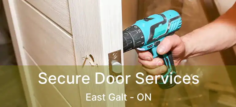 Secure Door Services East Galt - ON