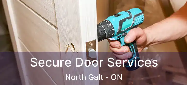 Secure Door Services North Galt - ON