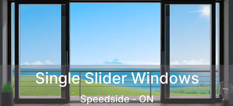 Single Slider Windows Speedside - ON