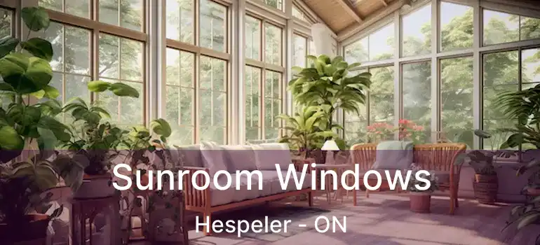 Sunroom Windows Hespeler - ON