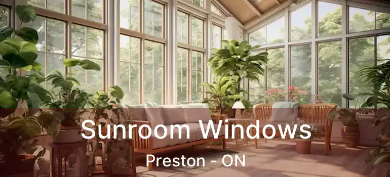  Sunroom Windows Preston - ON