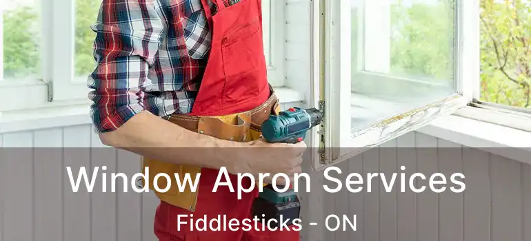 Window Apron Services Fiddlesticks - ON
