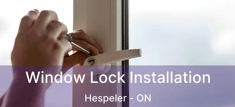 Window Lock Installation Hespeler - ON
