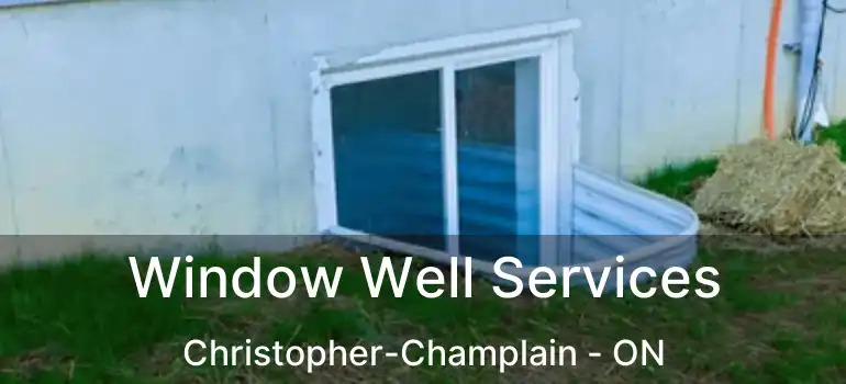 Window Well Services Christopher-Champlain - ON